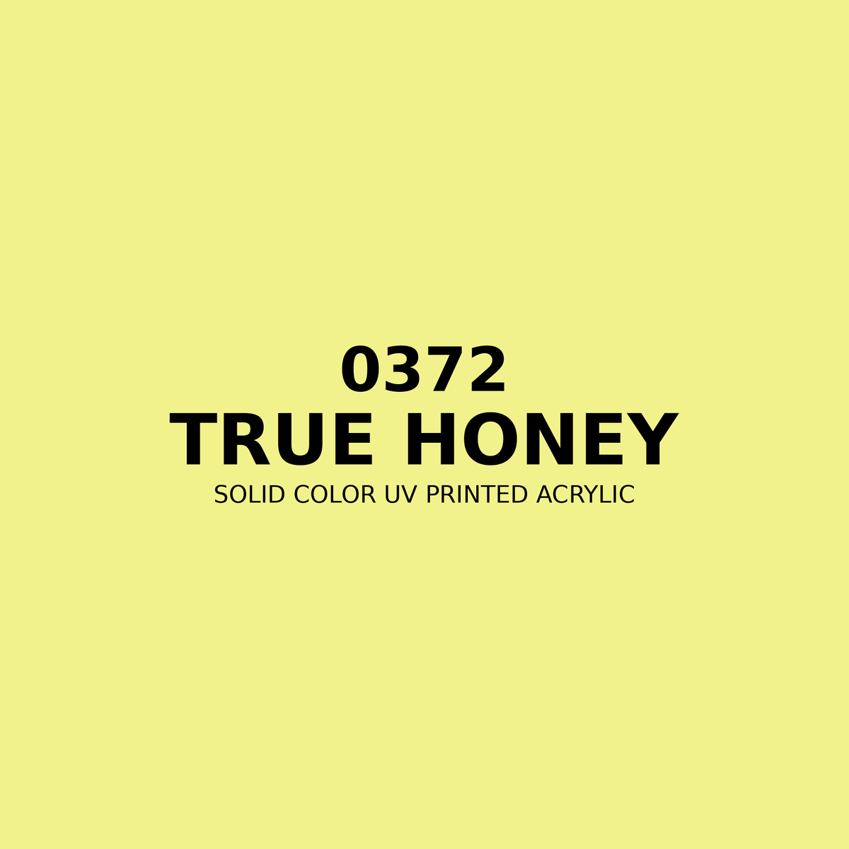 0372 | True Honey | Solid Color UV Printed Acrylic - Solid Color UV Printed Acrylic
