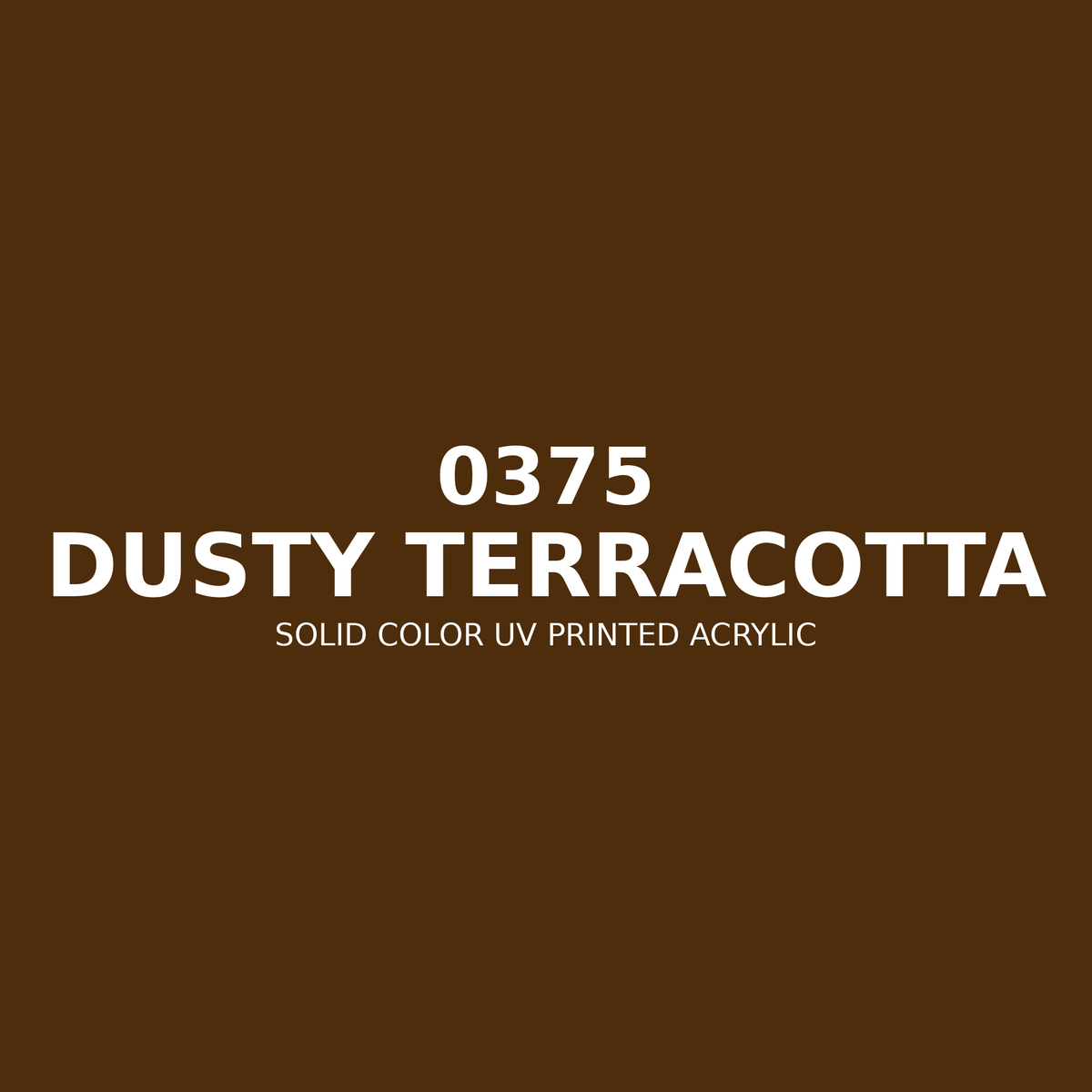 0375 | Dusty Terracotta | Solid Color UV Printed Acrylic - Solid Color UV Printed Acrylic