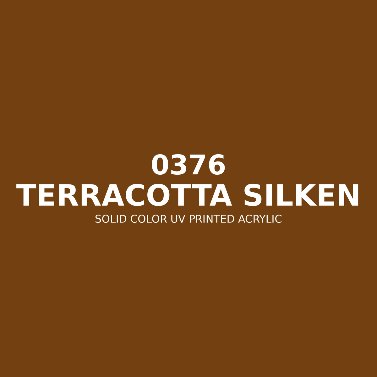 0376 | Terracotta Silken | Solid Color UV Printed Acrylic - Solid Color UV Printed Acrylic