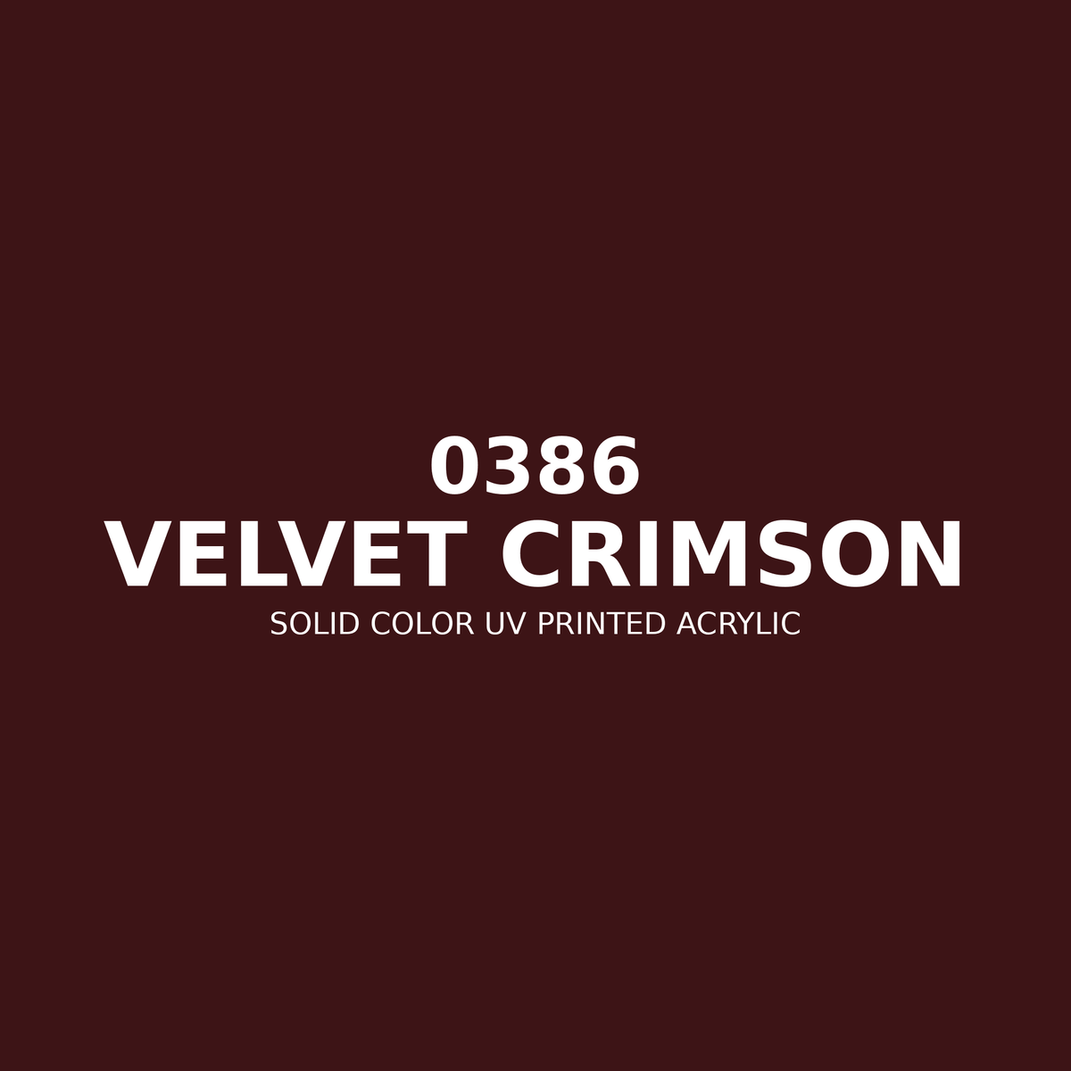 0386 | Velvet Crimson | Solid Color UV Printed Acrylic - Solid Color UV Printed Acrylic