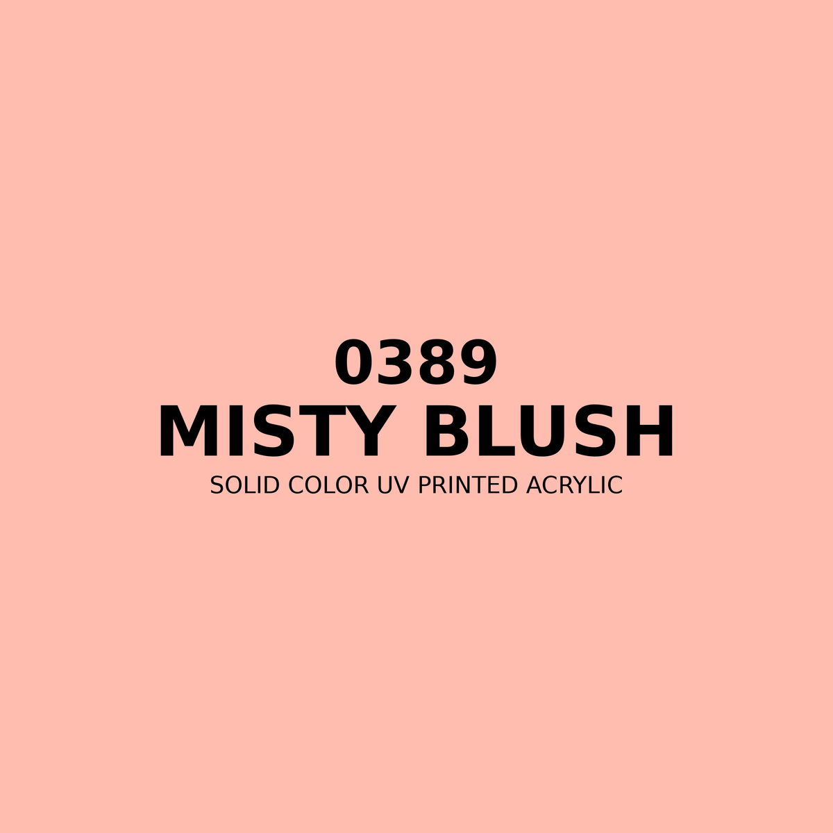 0389 | Misty Blush | Solid Color UV Printed Acrylic - Solid Color UV Printed Acrylic