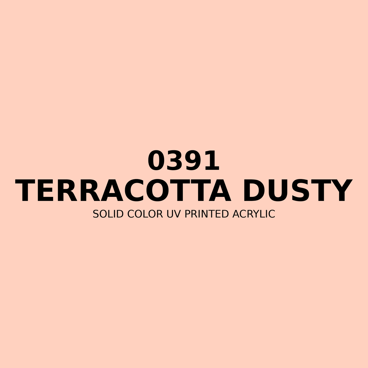 0391 | Terracotta Dusty | Solid Color UV Printed Acrylic - Solid Color UV Printed Acrylic