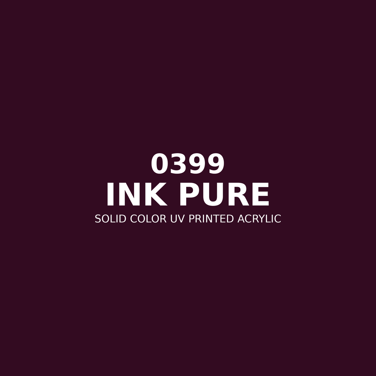 0399 | Ink Pure | Solid Color UV Printed Acrylic - Solid Color UV Printed Acrylic