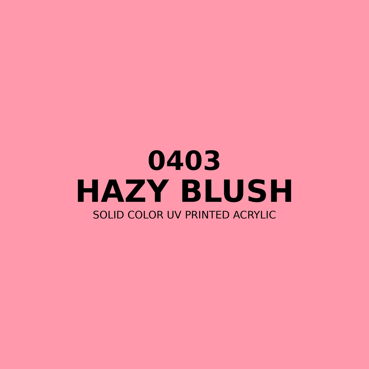 0403 | Hazy Blush | Solid Color UV Printed Acrylic - Solid Color UV Printed Acrylic