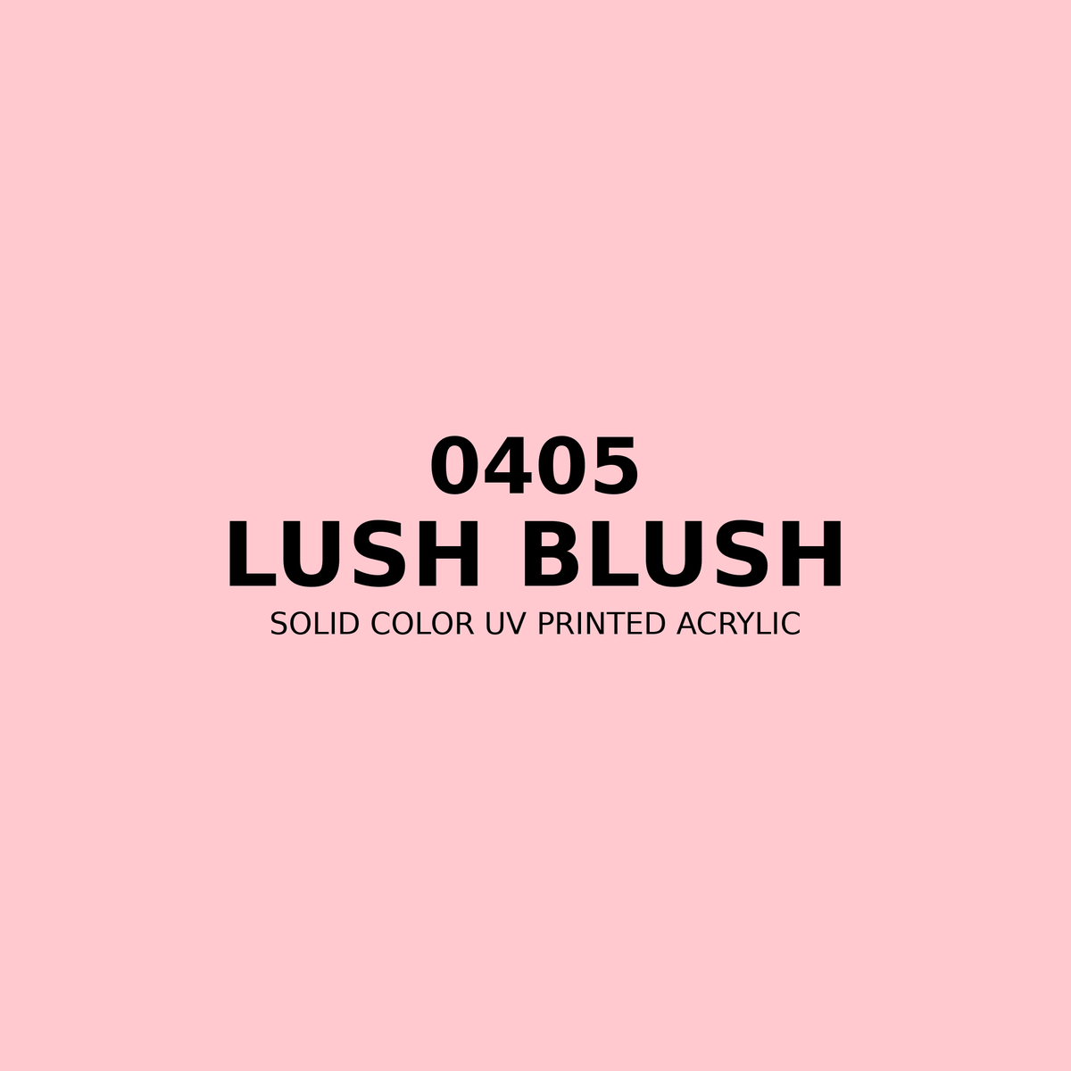 0405 | Lush Blush | Solid Color UV Printed Acrylic - Solid Color UV Printed Acrylic