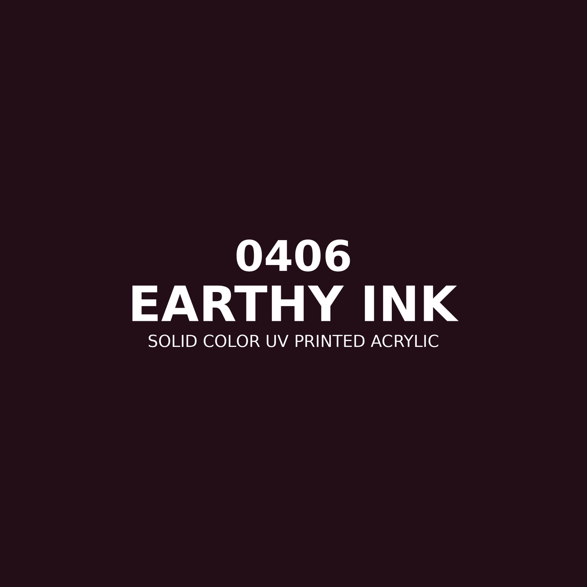 0406 | Earthy Ink | Solid Color UV Printed Acrylic - Solid Color UV Printed Acrylic