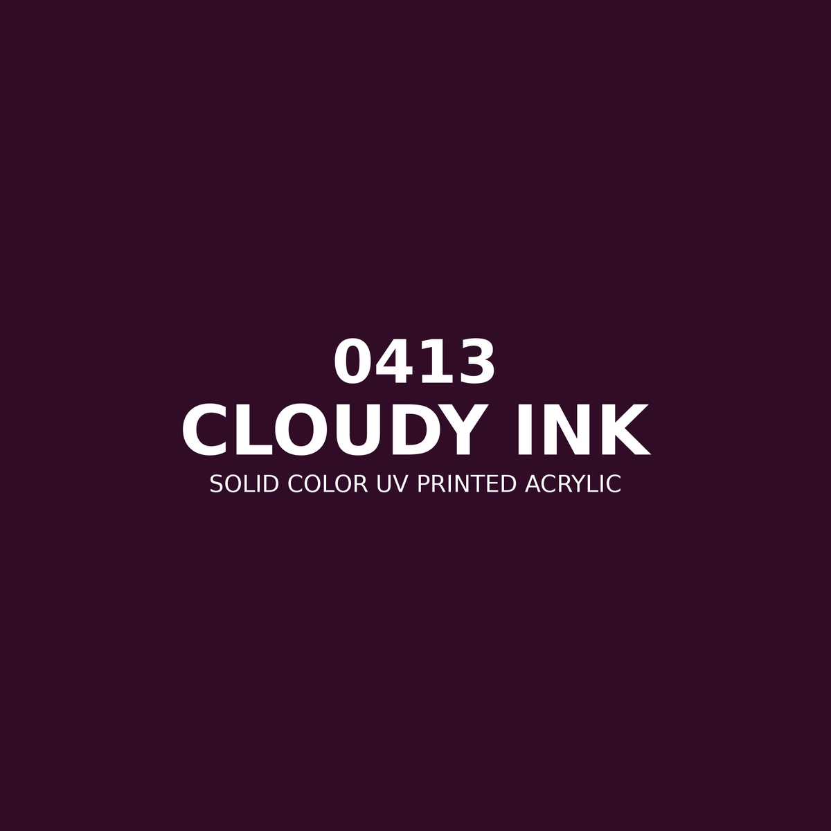 0413 | Cloudy Ink | Solid Color UV Printed Acrylic - Solid Color UV Printed Acrylic