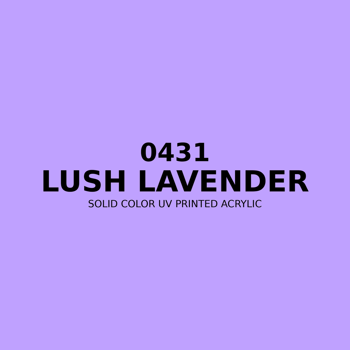 0431 | Lush Lavender | Solid Color UV Printed Acrylic - Solid Color UV Printed Acrylic