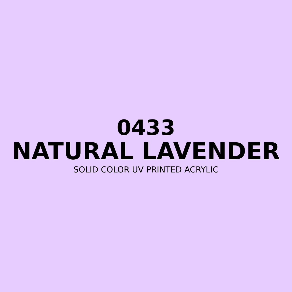 0433 | Natural Lavender | Solid Color UV Printed Acrylic - Solid Color UV Printed Acrylic