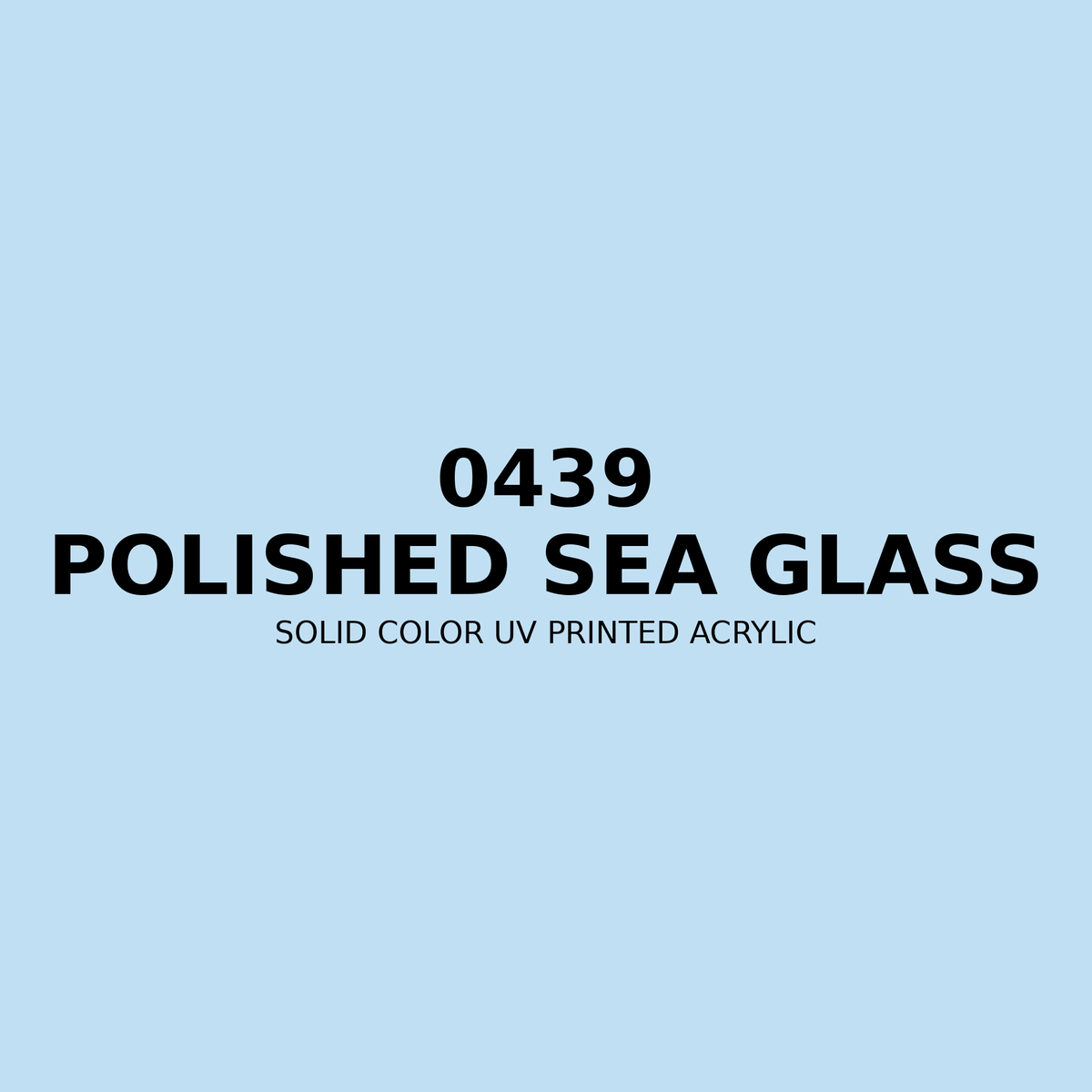 0439 | Polished Sea Glass | Solid Color UV Printed Acrylic - Solid Color UV Printed Acrylic