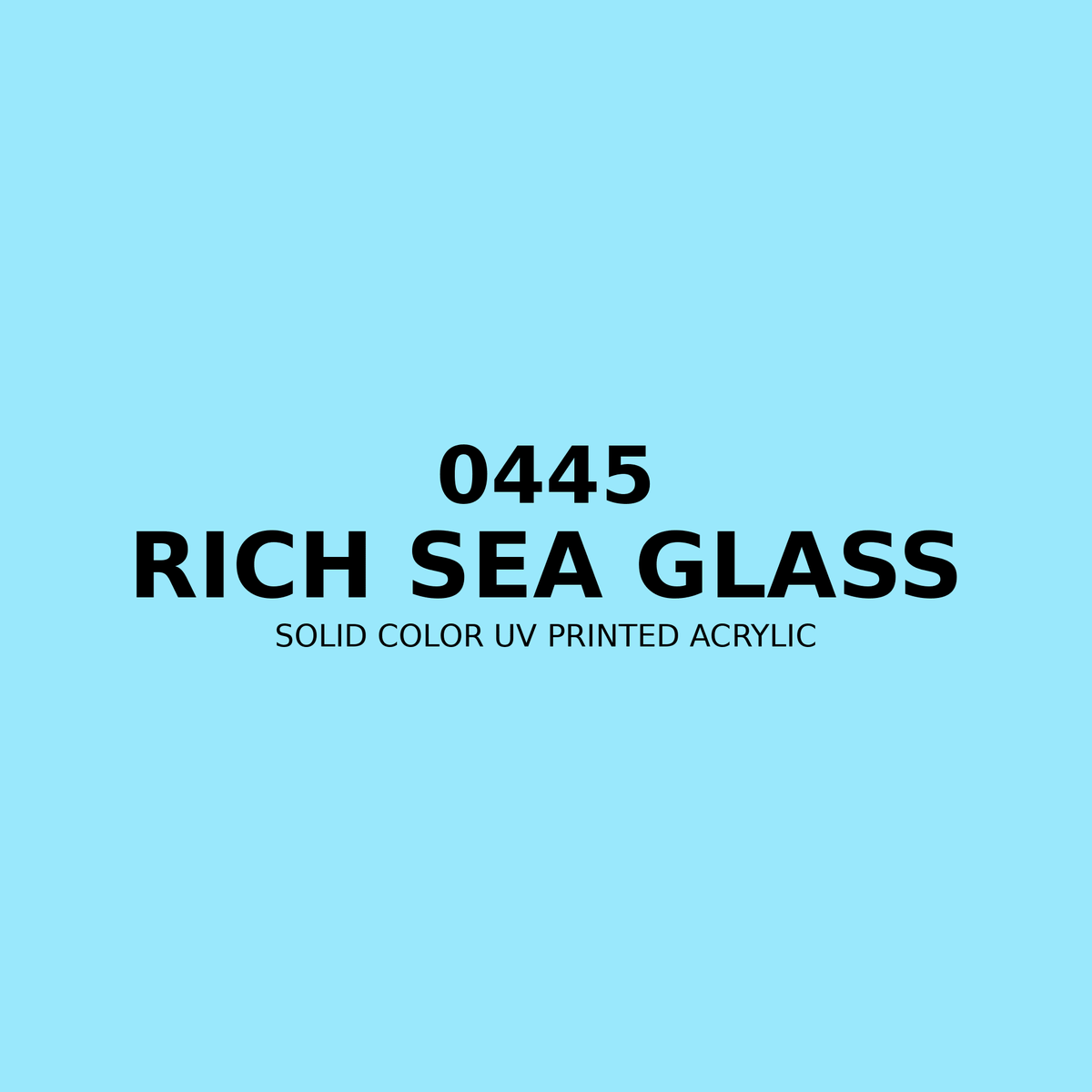 0445 | Rich Sea Glass | Solid Color UV Printed Acrylic - Solid Color UV Printed Acrylic