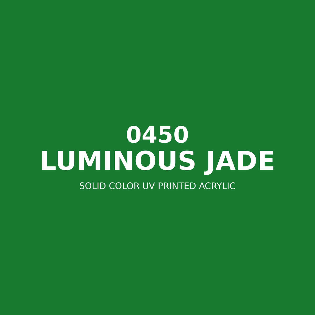 0450 | Luminous Jade | Solid Color UV Printed Acrylic - Solid Color UV Printed Acrylic