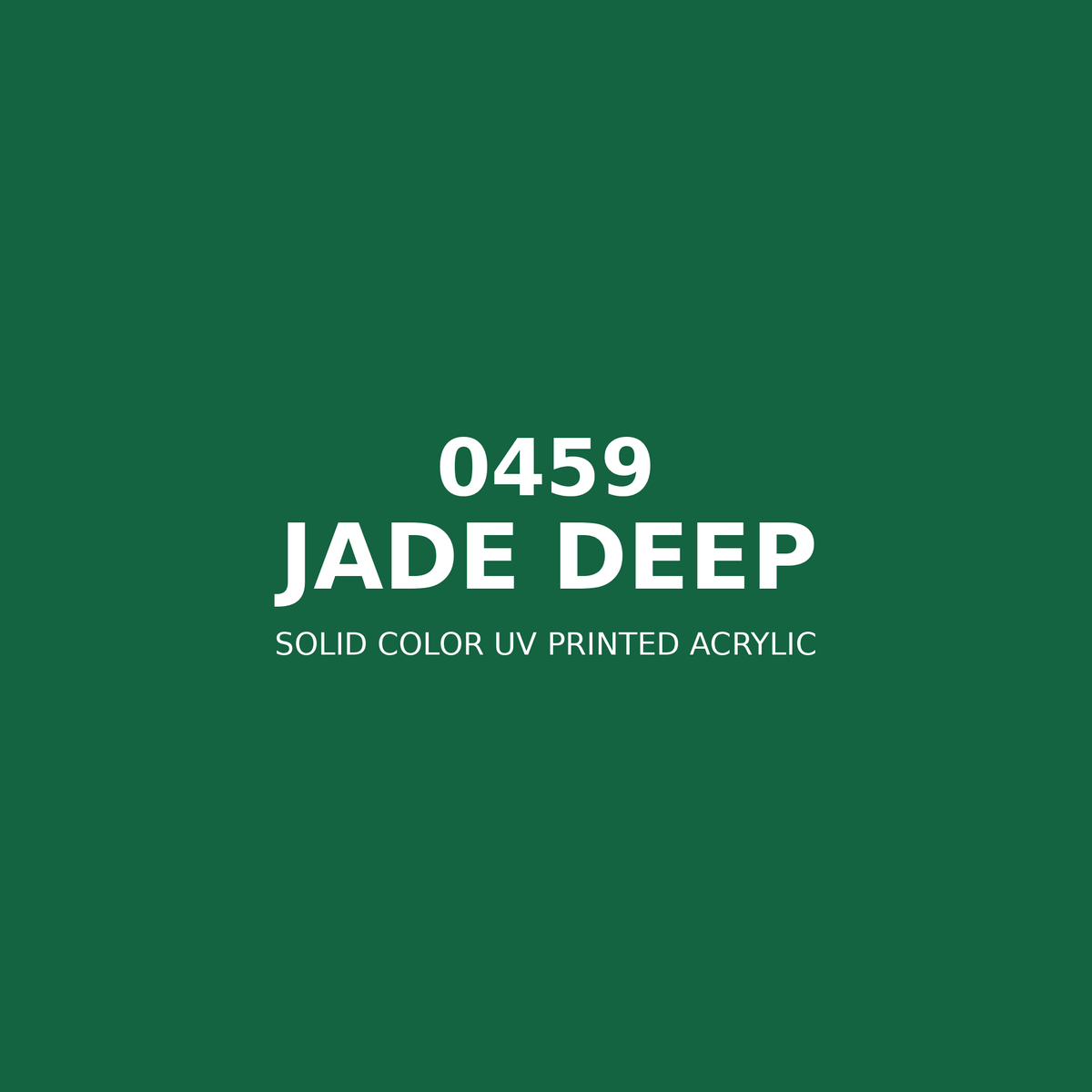 0459 | Jade Deep | Solid Color UV Printed Acrylic - Solid Color UV Printed Acrylic