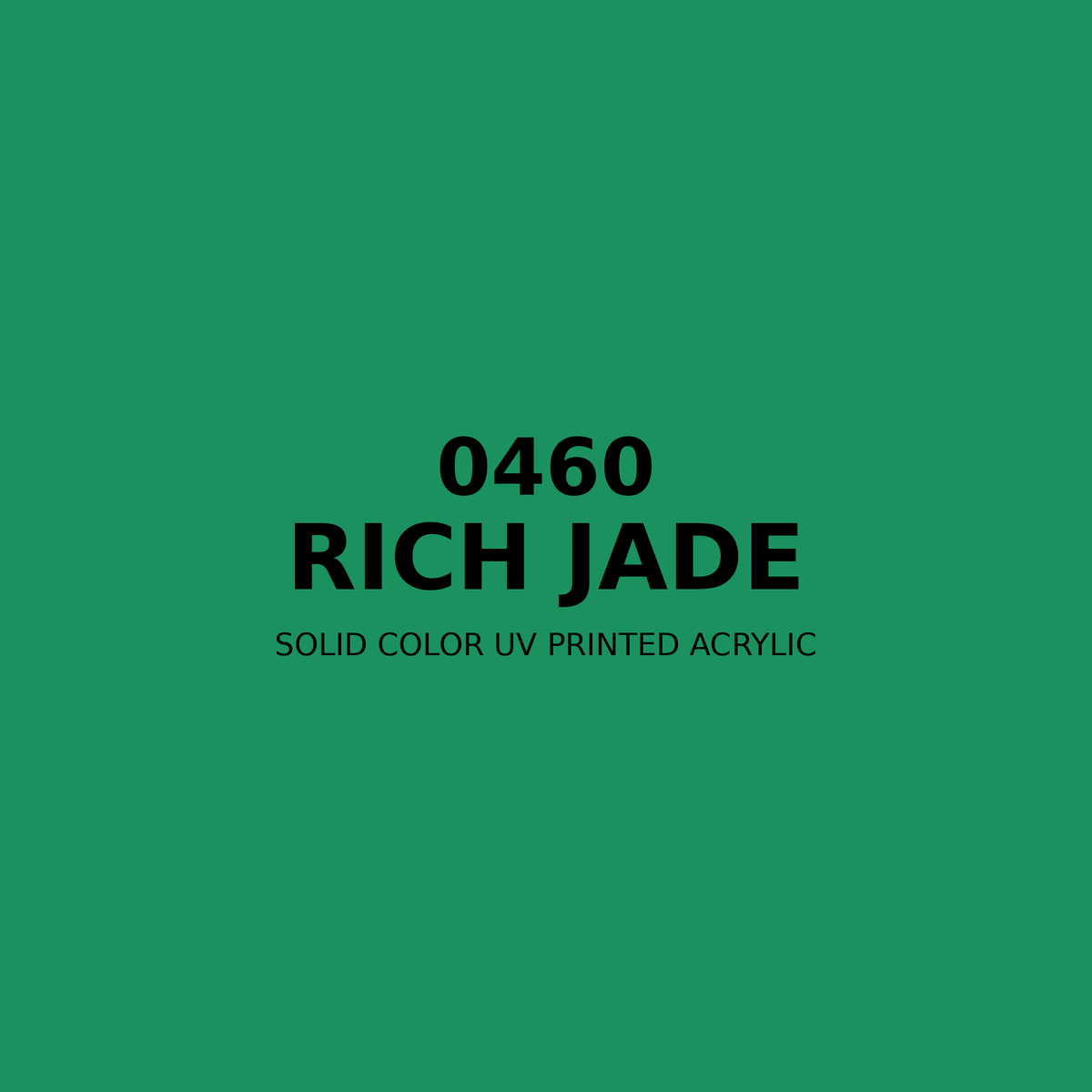 0460 | Rich Jade | Solid Color UV Printed Acrylic - Solid Color UV Printed Acrylic