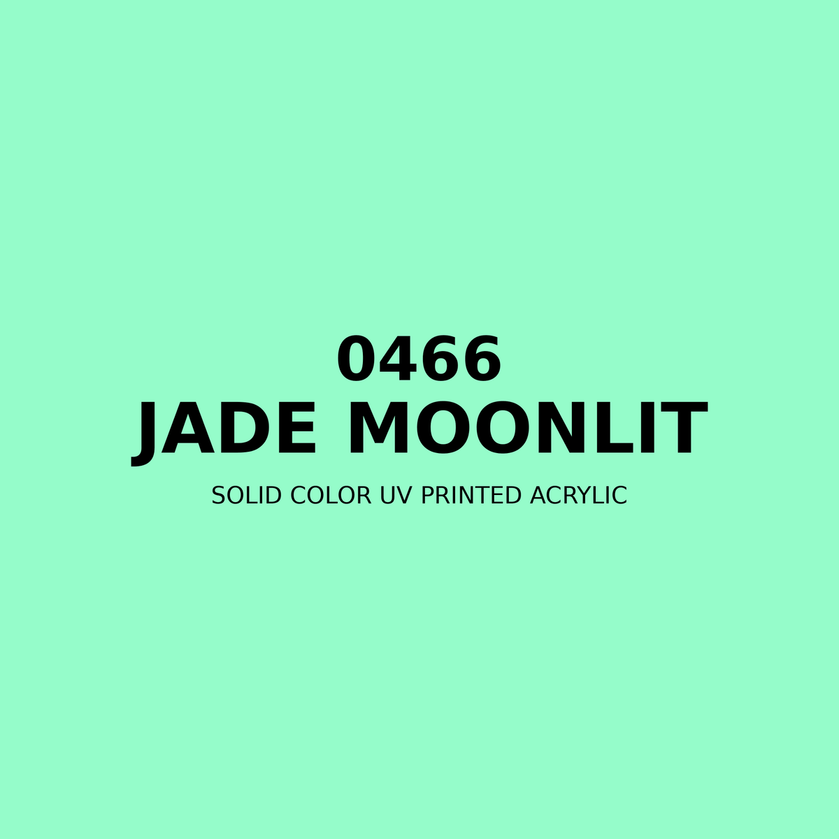 0466 | Jade Moonlit | Solid Color UV Printed Acrylic - Solid Color UV Printed Acrylic