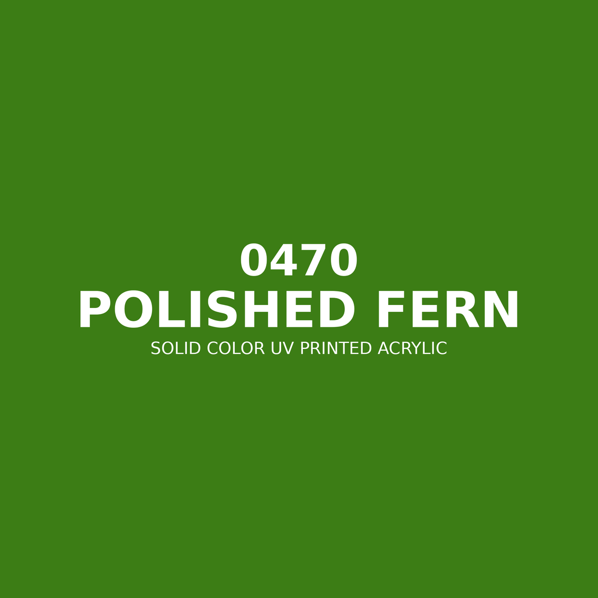0470 | Polished Fern | Solid Color UV Printed Acrylic - Solid Color UV Printed Acrylic
