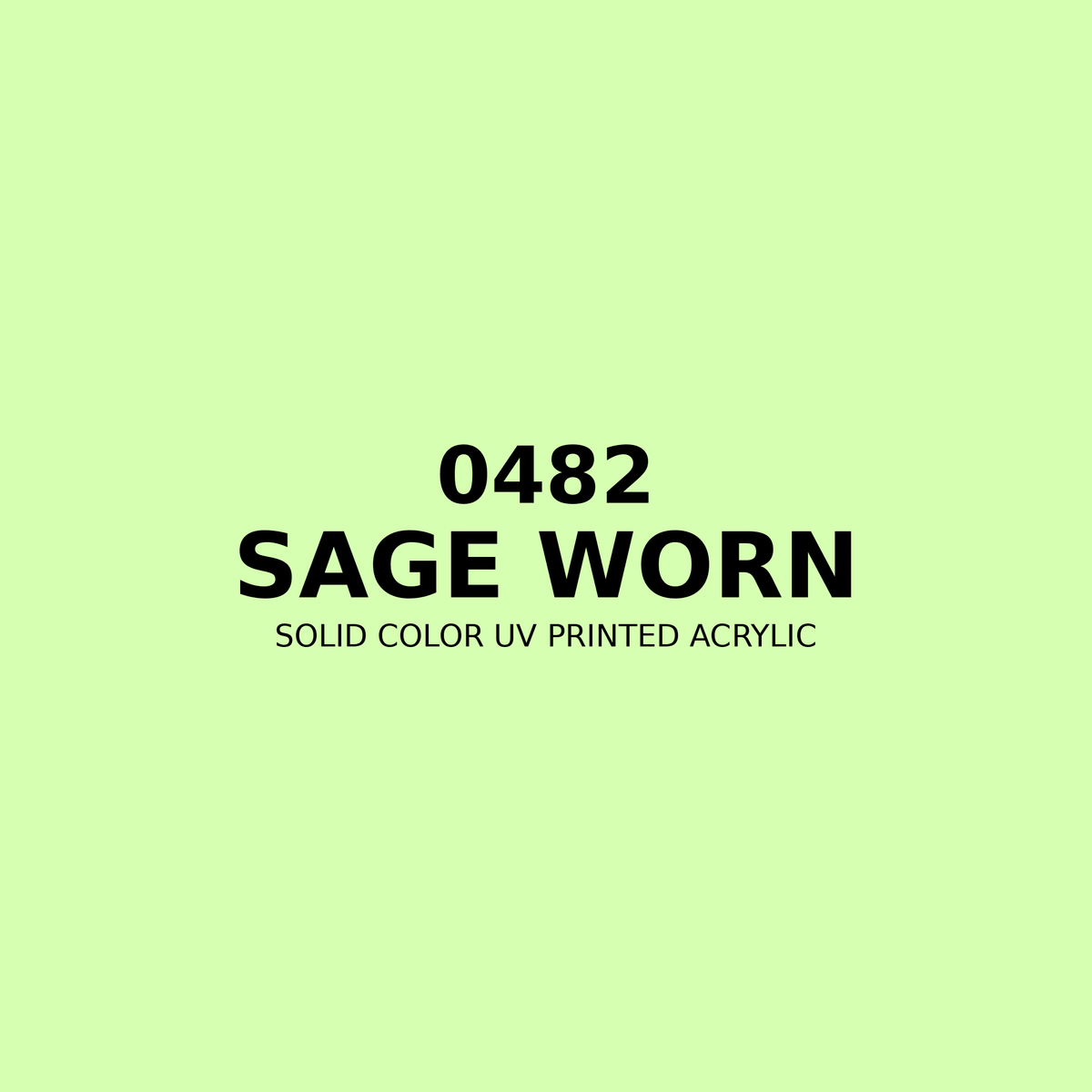 0482 | Sage Worn | Solid Color UV Printed Acrylic - Solid Color UV Printed Acrylic