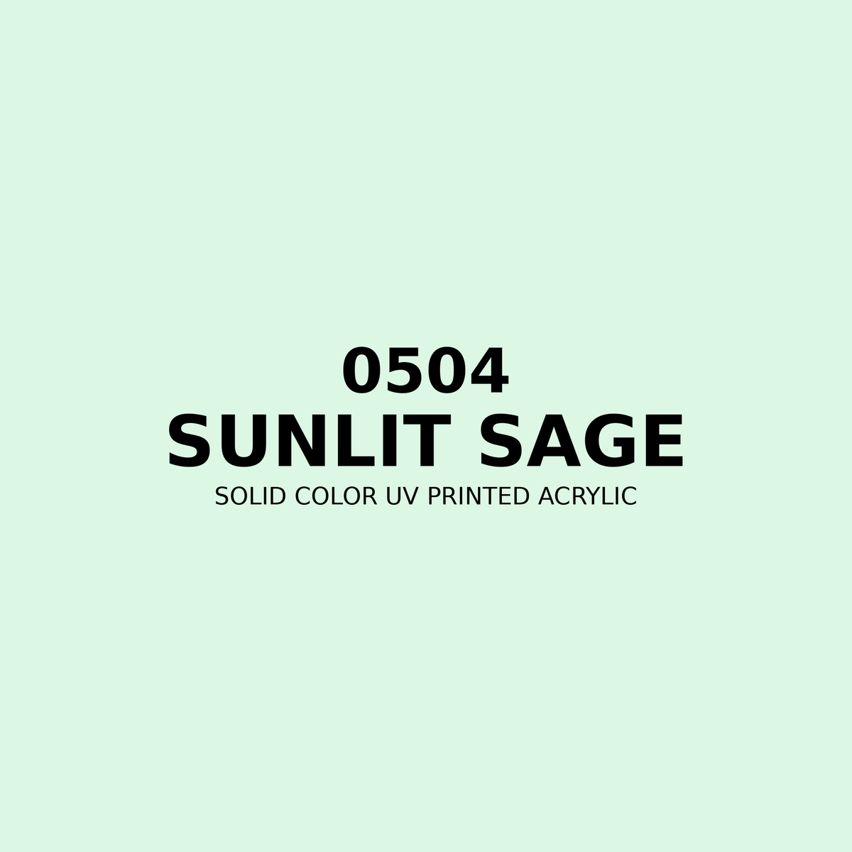 0504 | Sunlit Sage | Solid Color UV Printed Acrylic - Solid Color UV Printed Acrylic