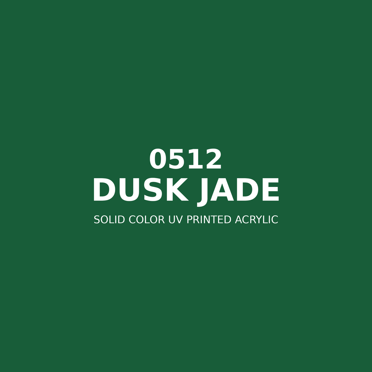 0512 | Dusk Jade | Solid Color UV Printed Acrylic - Solid Color UV Printed Acrylic
