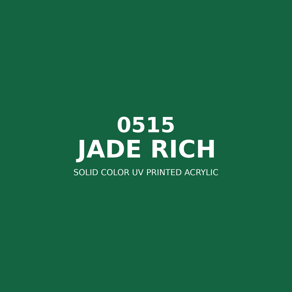 0515 | Jade Rich | Solid Color UV Printed Acrylic - Solid Color UV Printed Acrylic