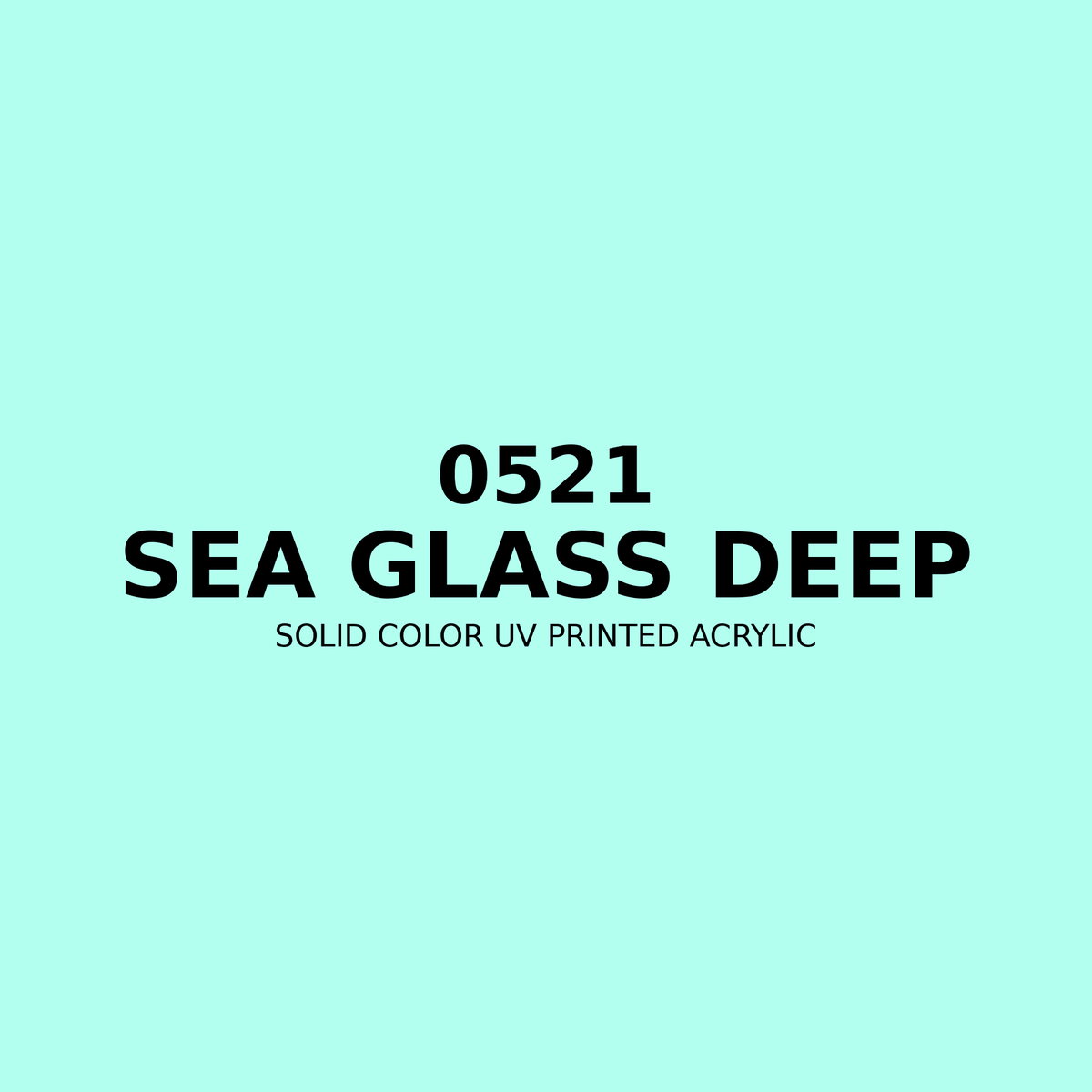 0521 | Sea Glass Deep | Solid Color UV Printed Acrylic - Solid Color UV Printed Acrylic