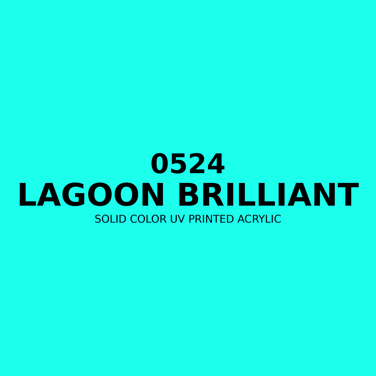 0524 | Lagoon Brilliant | Solid Color UV Printed Acrylic - Solid Color UV Printed Acrylic