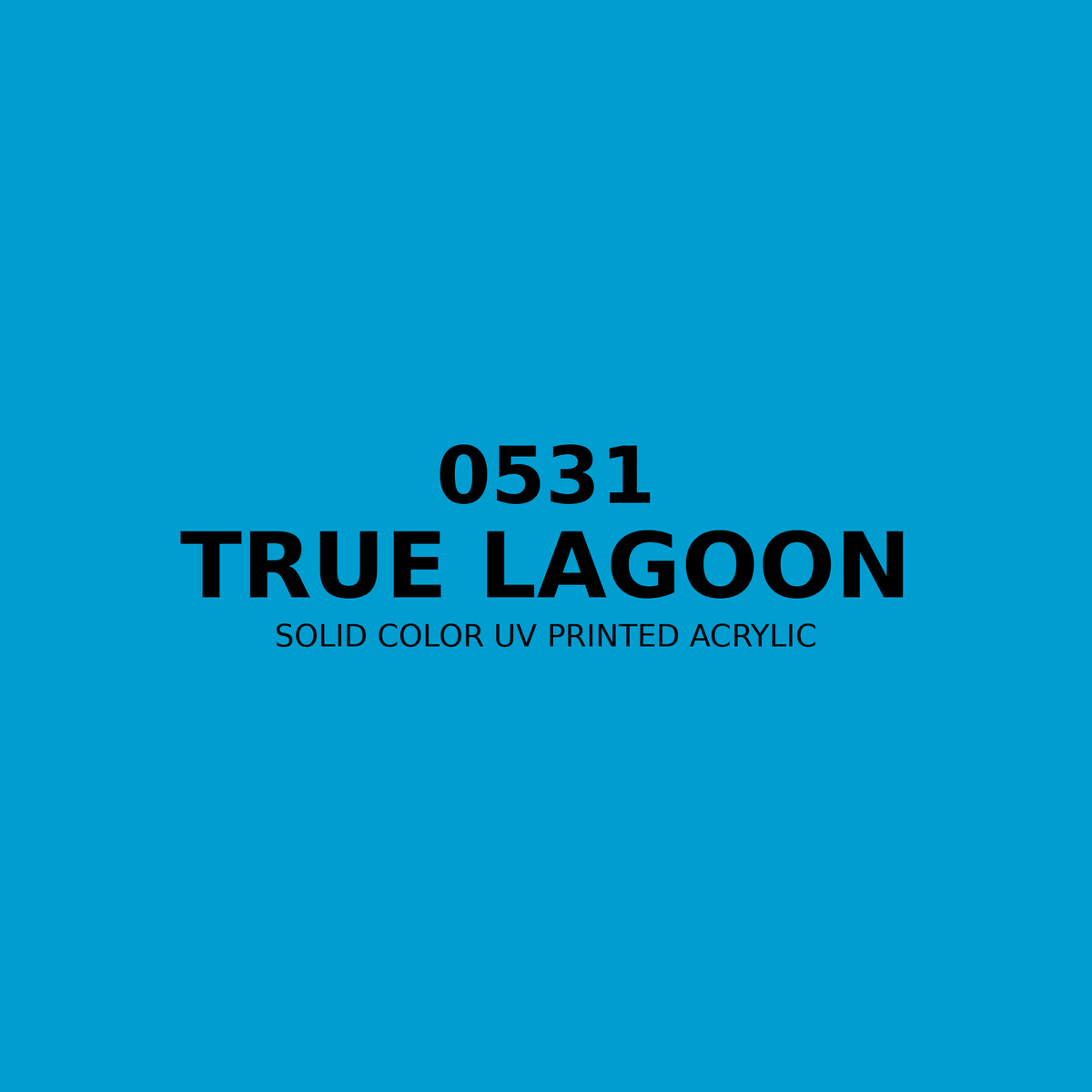 0531 | True Lagoon | Solid Color UV Printed Acrylic - Solid Color UV Printed Acrylic