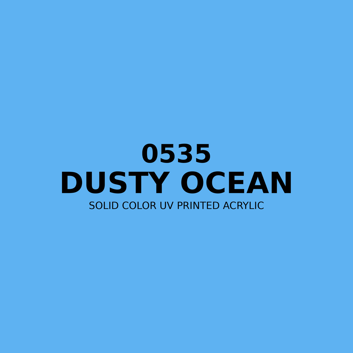 0535 | Dusty Ocean | Solid Color UV Printed Acrylic - Solid Color UV Printed Acrylic