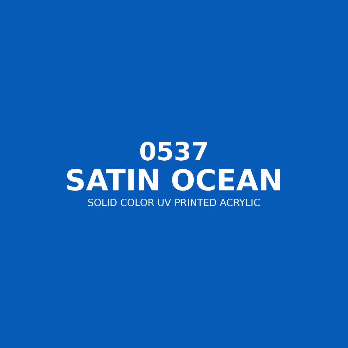 0537 | Satin Ocean | Solid Color UV Printed Acrylic - Solid Color UV Printed Acrylic