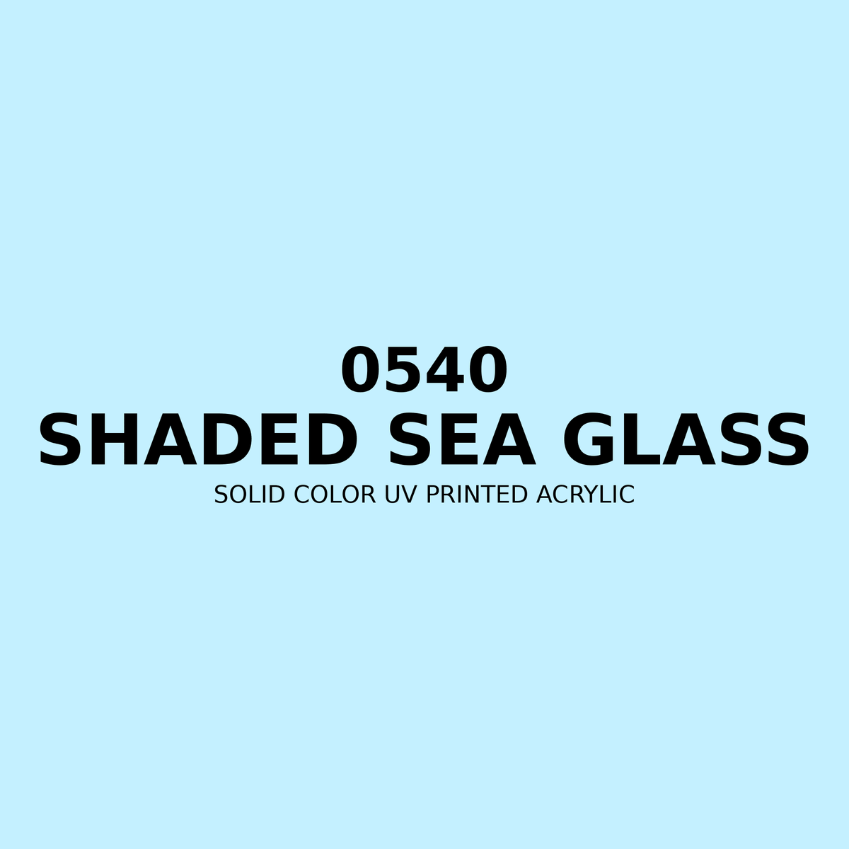 0540 | Shaded Sea Glass | Solid Color UV Printed Acrylic - Solid Color UV Printed Acrylic