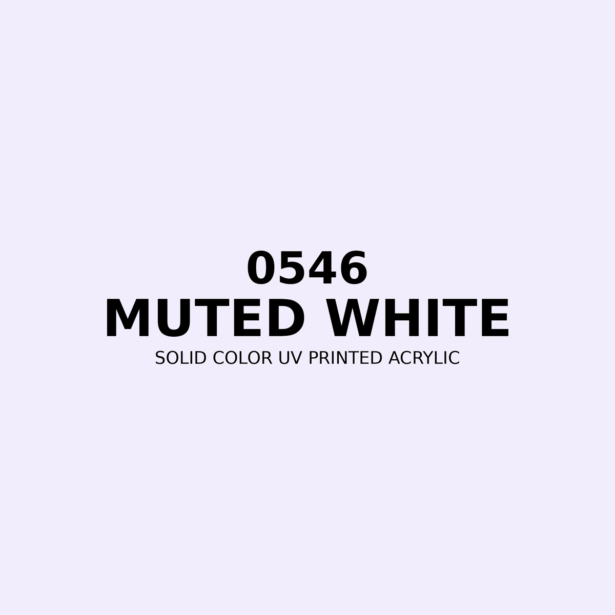 0546 | Muted White | Solid Color UV Printed Acrylic - Solid Color UV Printed Acrylic