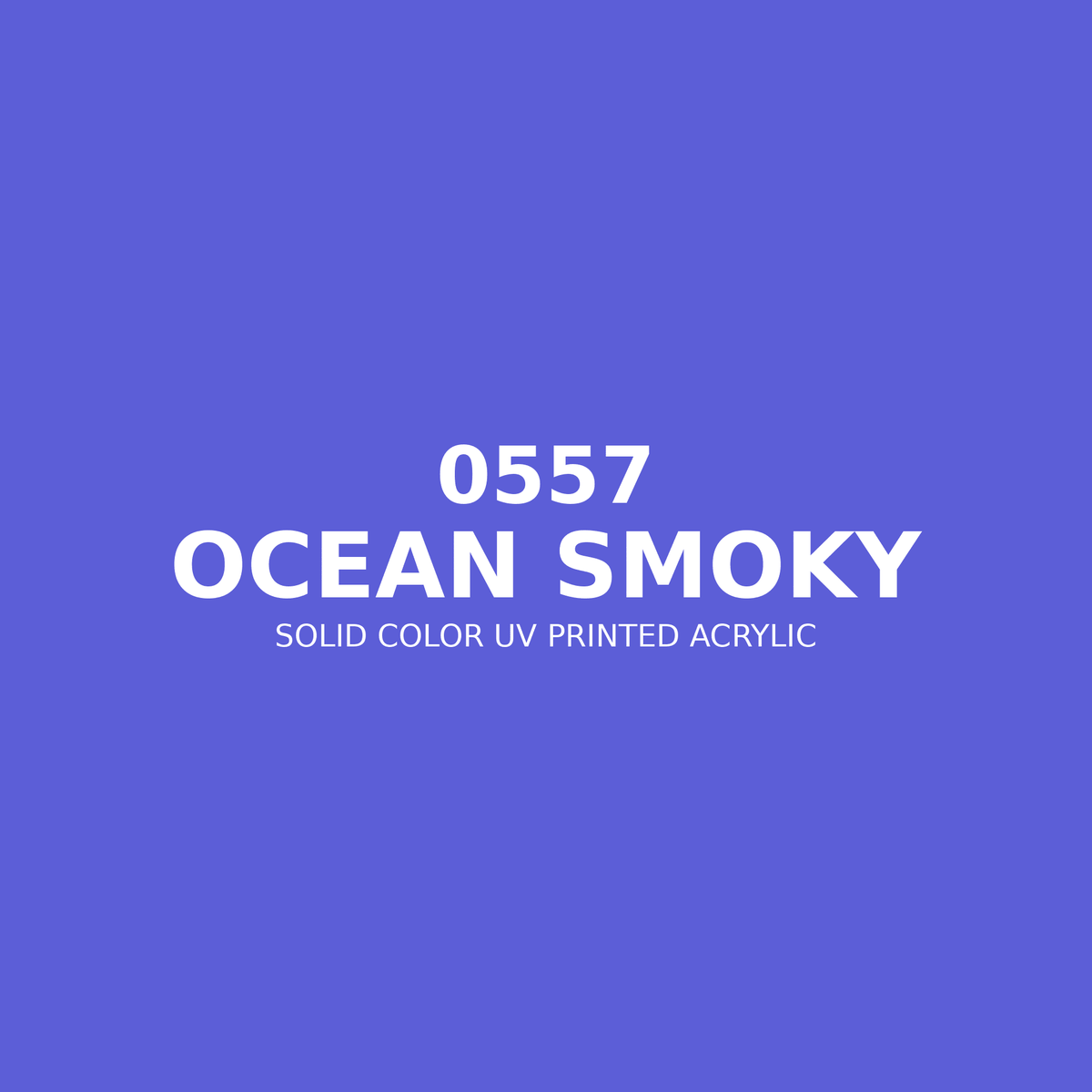 0557 | Ocean Smoky | Solid Color UV Printed Acrylic - Solid Color UV Printed Acrylic