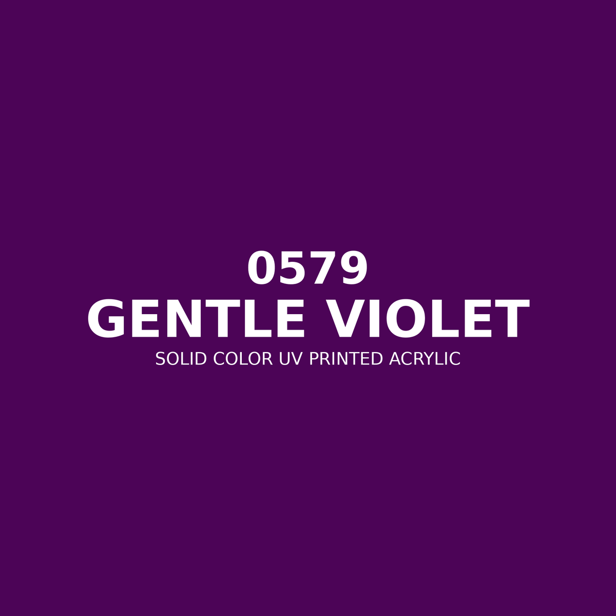 0579 | Gentle Violet | Solid Color UV Printed Acrylic - Solid Color UV Printed Acrylic