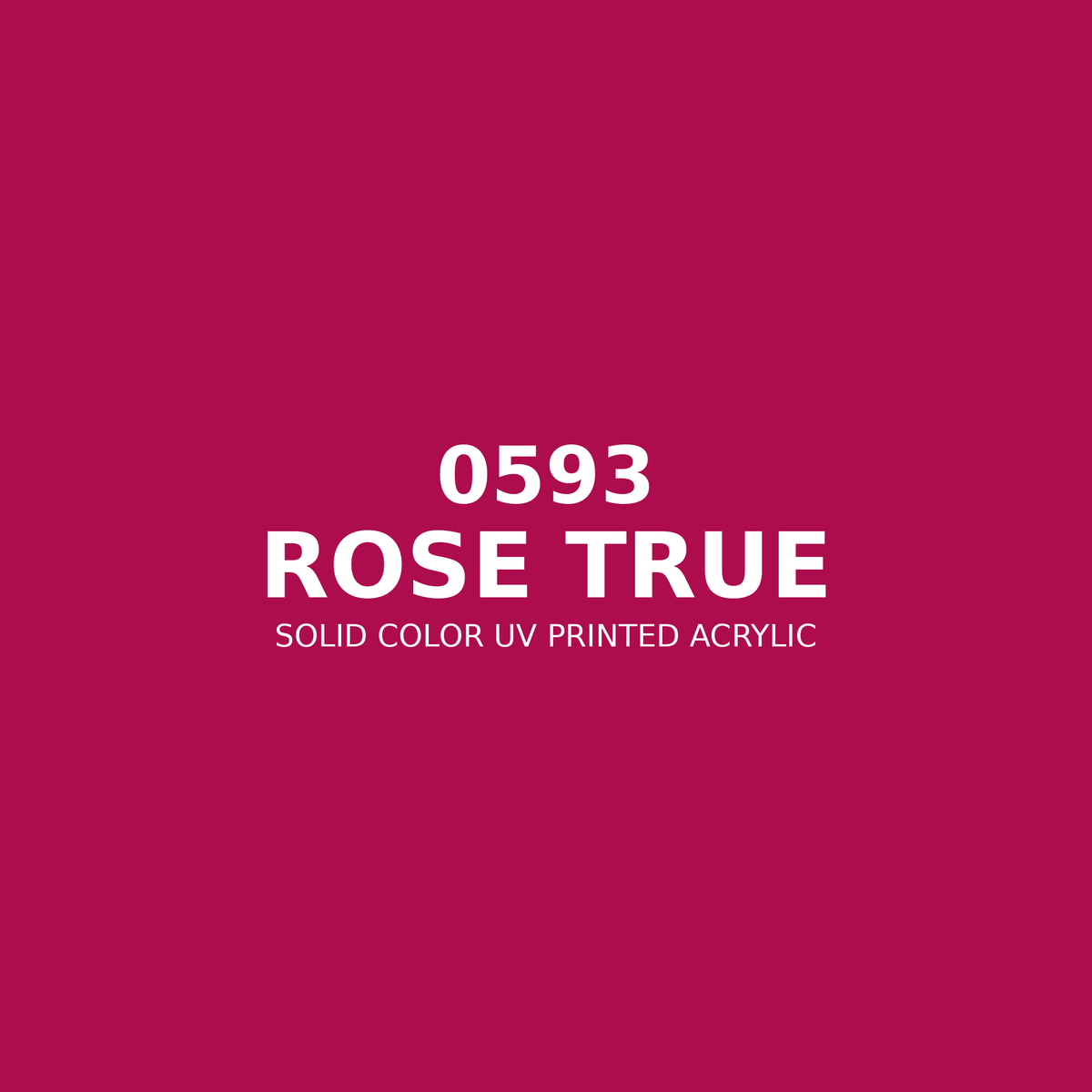 0593 | Rose True | Solid Color UV Printed Acrylic - Solid Color UV Printed Acrylic