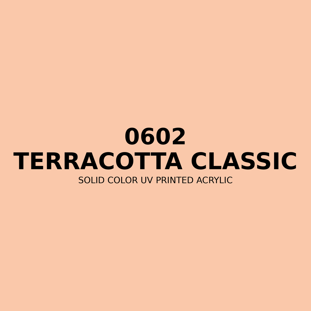 0602 | Terracotta Classic | Solid Color UV Printed Acrylic - Solid Color UV Printed Acrylic