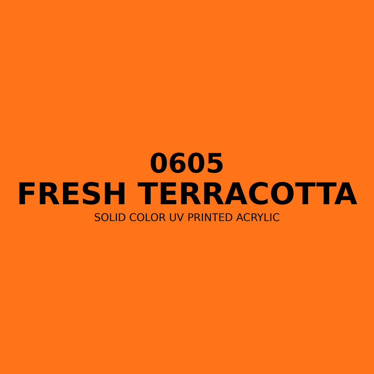 0605 | Fresh Terracotta | Solid Color UV Printed Acrylic - Solid Color UV Printed Acrylic