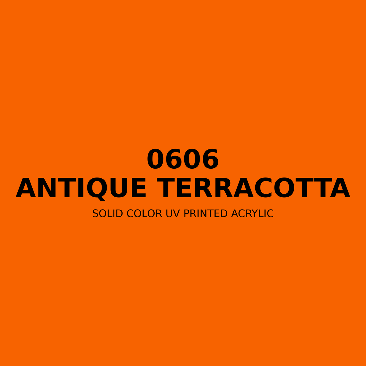 0606 | Antique Terracotta | Solid Color UV Printed Acrylic - Solid Color UV Printed Acrylic