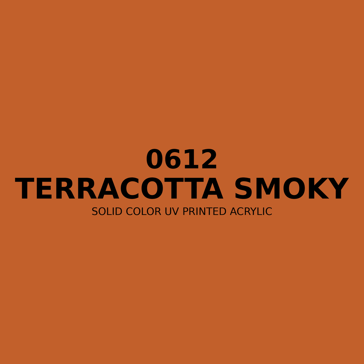 0612 | Terracotta Smoky | Solid Color UV Printed Acrylic - Solid Color UV Printed Acrylic