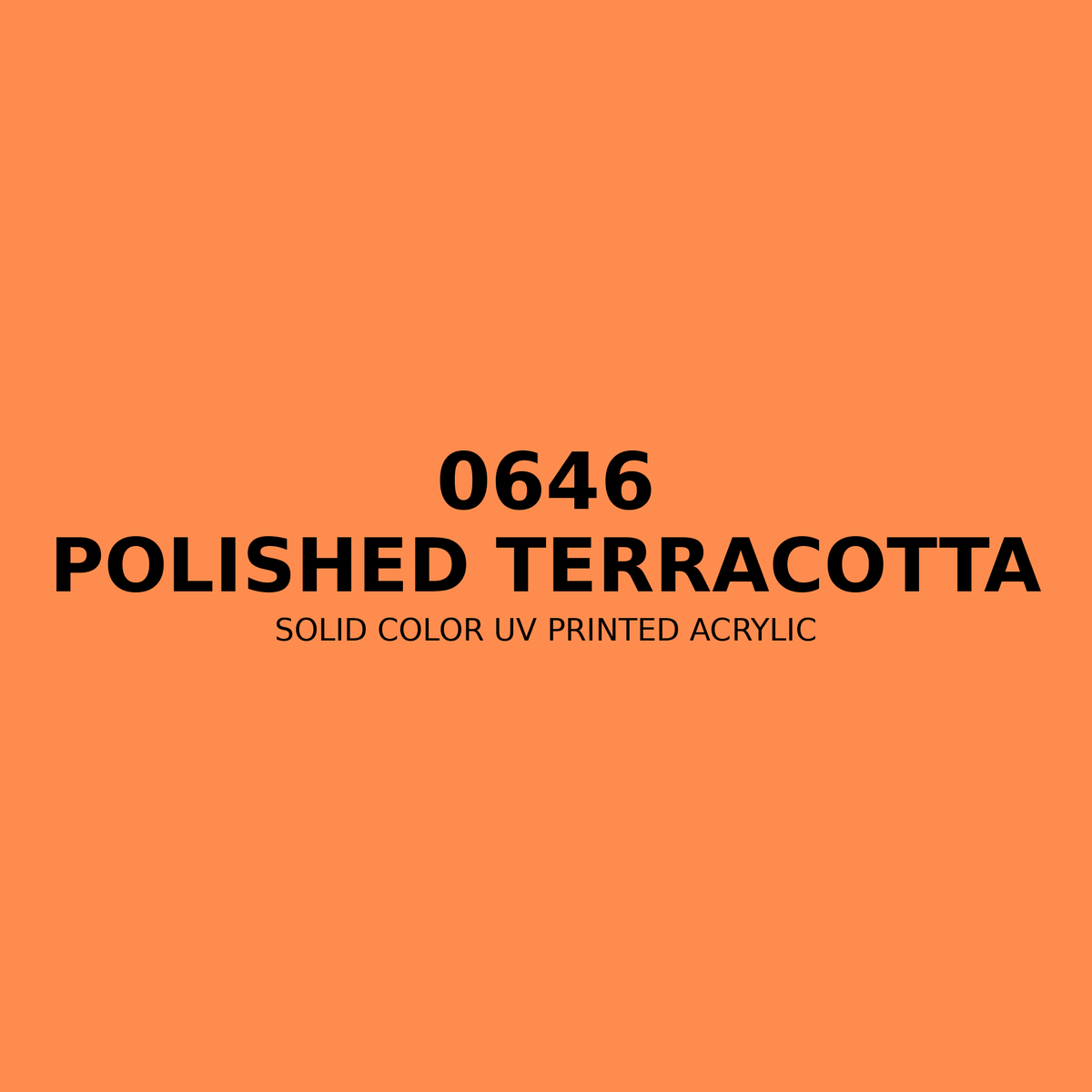 0646 | Polished Terracotta | Solid Color UV Printed Acrylic - Solid Color UV Printed Acrylic