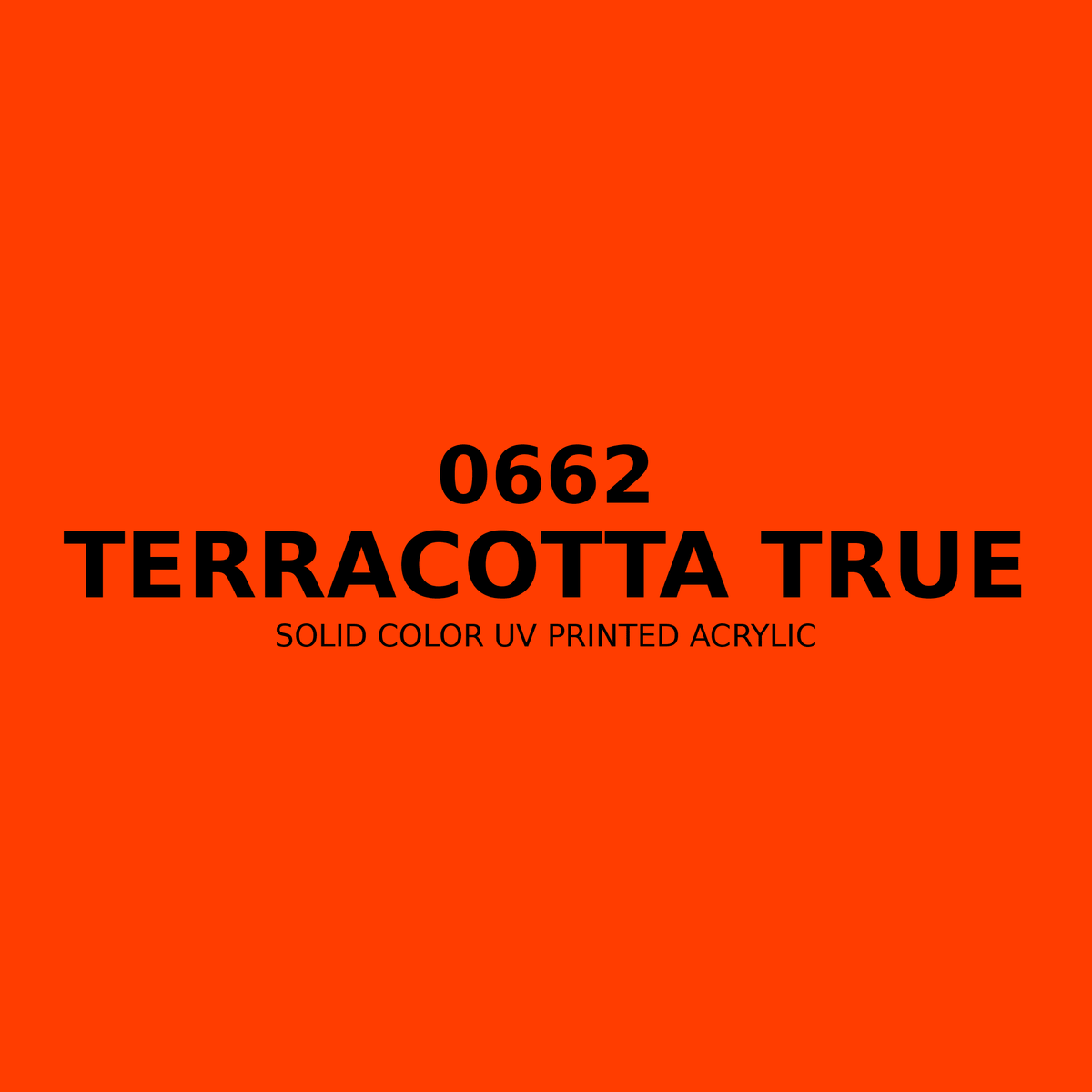 0662 | Terracotta True | Solid Color UV Printed Acrylic - Solid Color UV Printed Acrylic