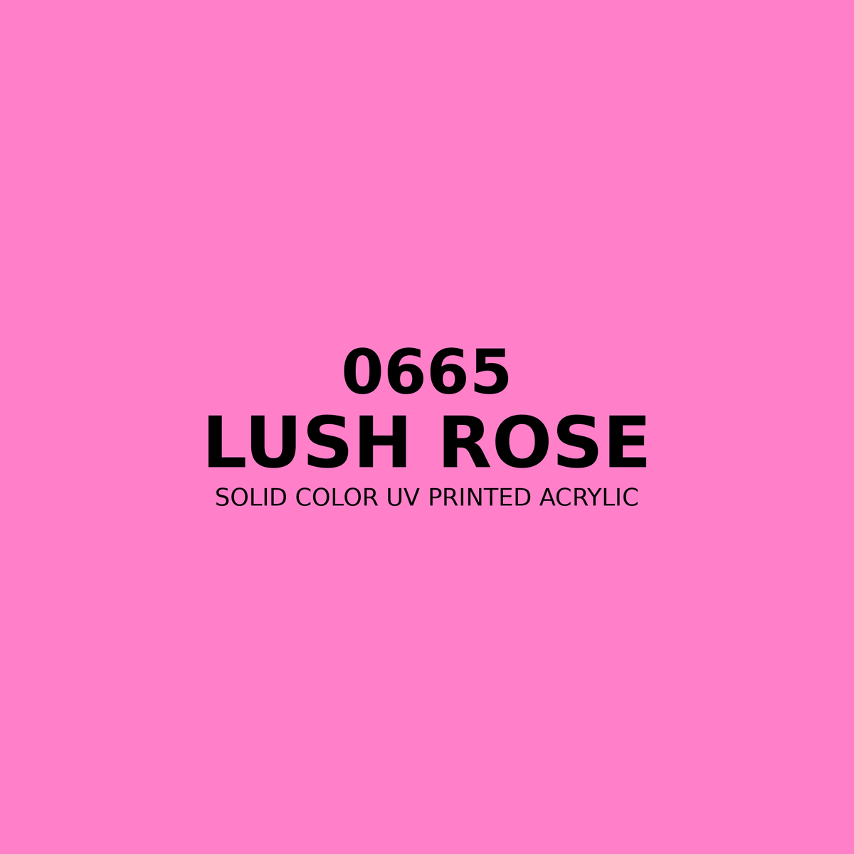 0665 | Lush Rose | Solid Color UV Printed Acrylic - Solid Color UV Printed Acrylic