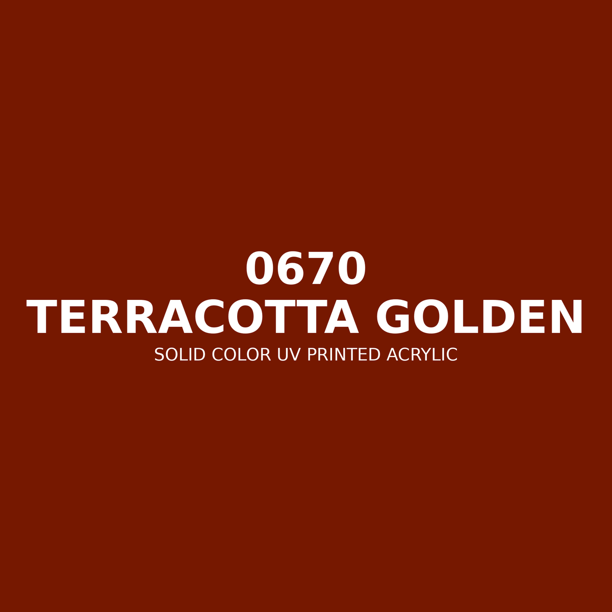 0670 | Terracotta Golden | Solid Color UV Printed Acrylic - Solid Color UV Printed Acrylic