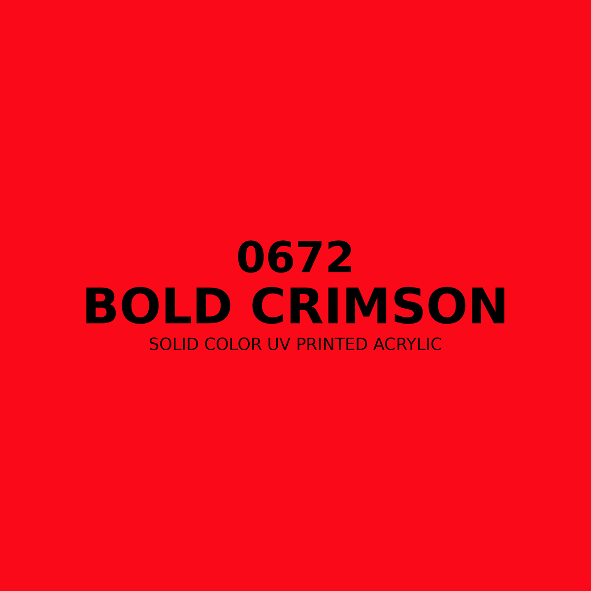 0672 | Bold Crimson | Solid Color UV Printed Acrylic - Solid Color UV Printed Acrylic