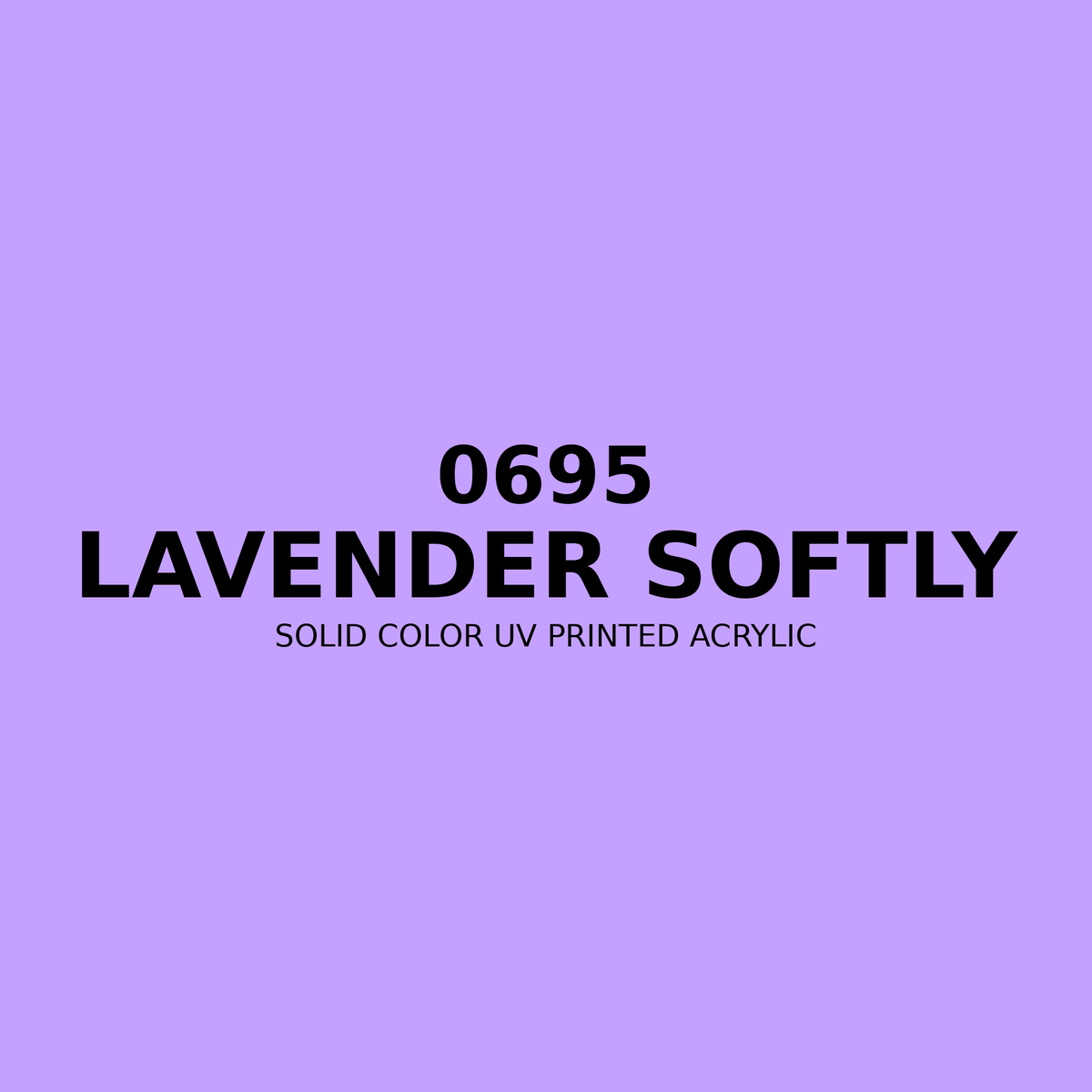 0695 | Lavender Softly | Solid Color UV Printed Acrylic - Solid Color UV Printed Acrylic