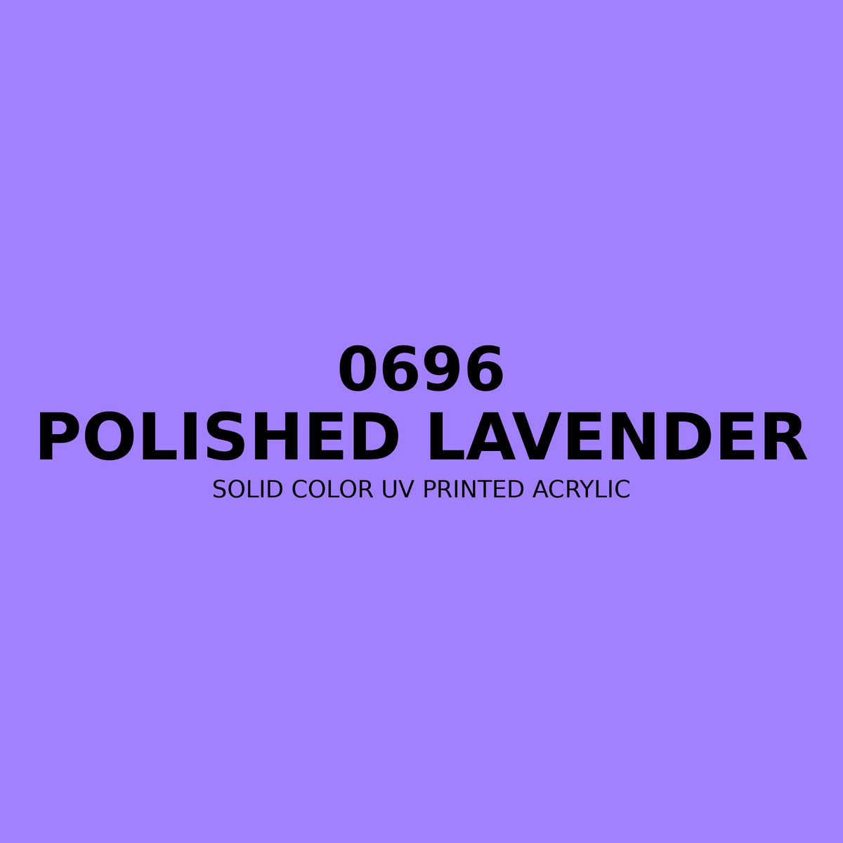 0696 | Polished Lavender | Solid Color UV Printed Acrylic - Solid Color UV Printed Acrylic