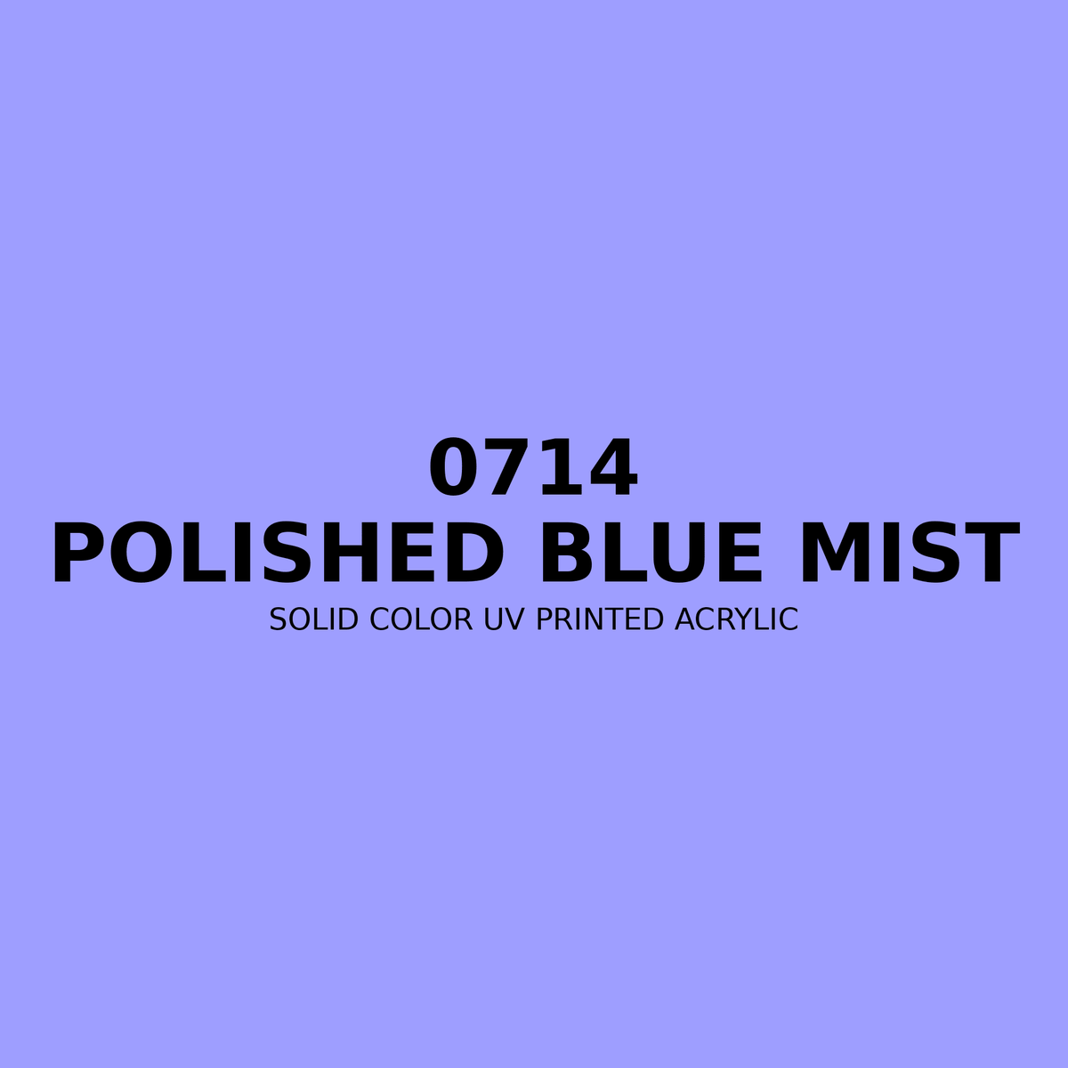 0714 | Polished Blue Mist | Solid Color UV Printed Acrylic - Solid Color UV Printed Acrylic