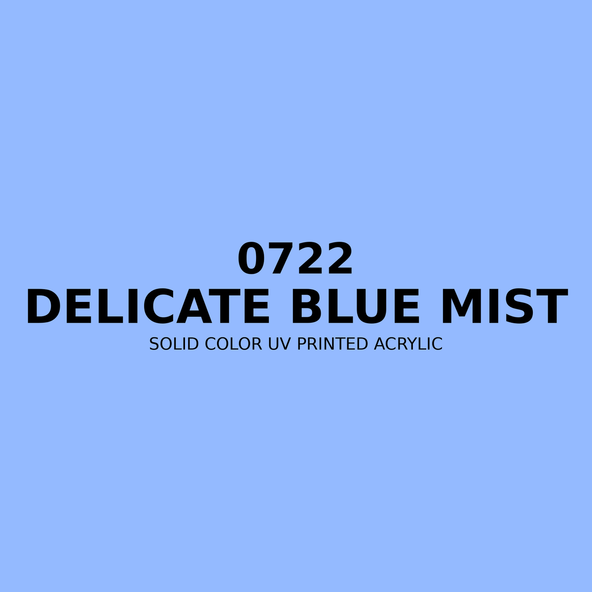 0722 | Delicate Blue Mist | Solid Color UV Printed Acrylic - Solid Color UV Printed Acrylic