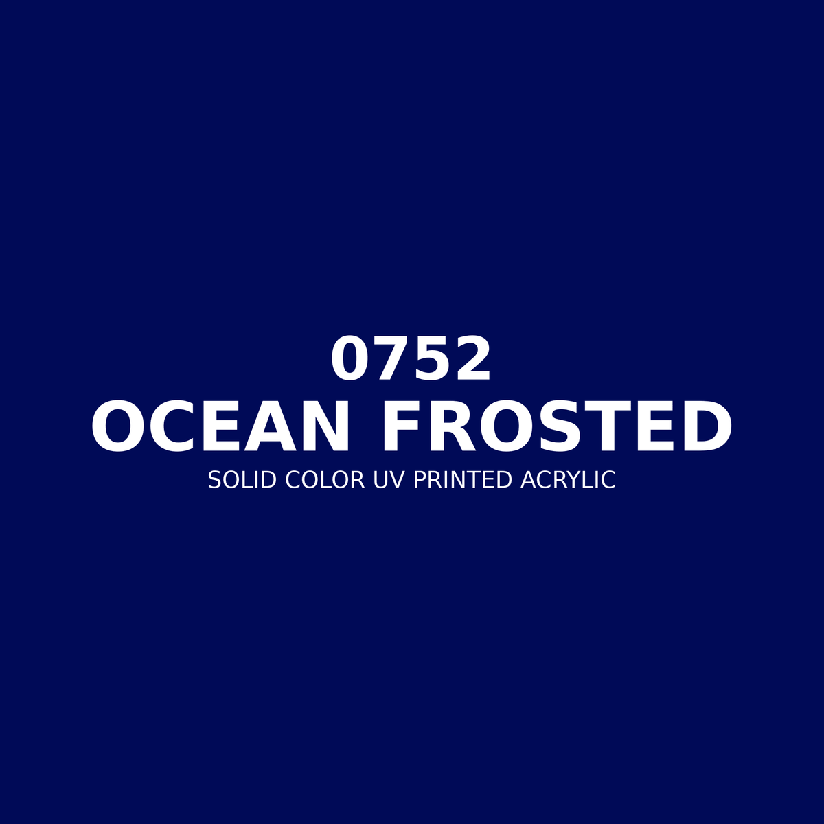 0752 | Ocean Frosted | Solid Color UV Printed Acrylic - Solid Color UV Printed Acrylic