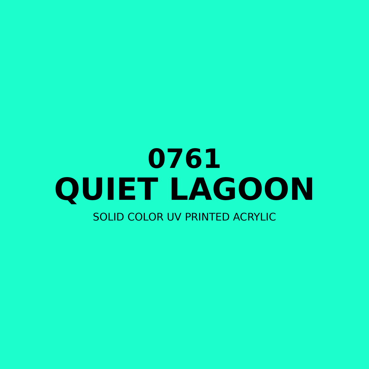 0761 | Quiet Lagoon | Solid Color UV Printed Acrylic - Solid Color UV Printed Acrylic