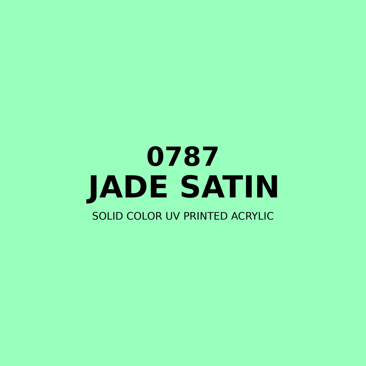 0787 | Jade Satin | Solid Color UV Printed Acrylic - Solid Color UV Printed Acrylic
